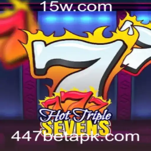 Descubra a Emoção de HotTripleSevens no 447bet
